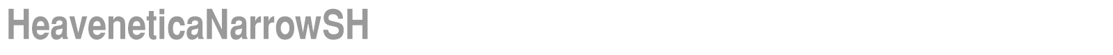 HeaveneticaNarrowSH font preview